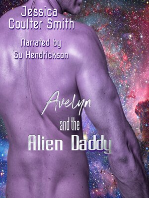 cover image of Avelyn and the Alien Daddy